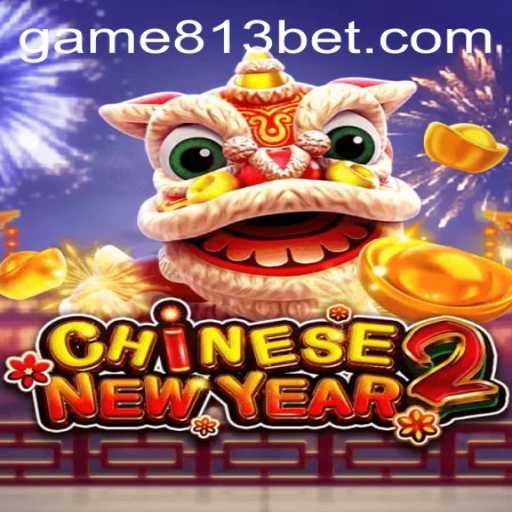 Exploring the Exciting World of CHINESENEWYEAR2: A Game by 813bet
